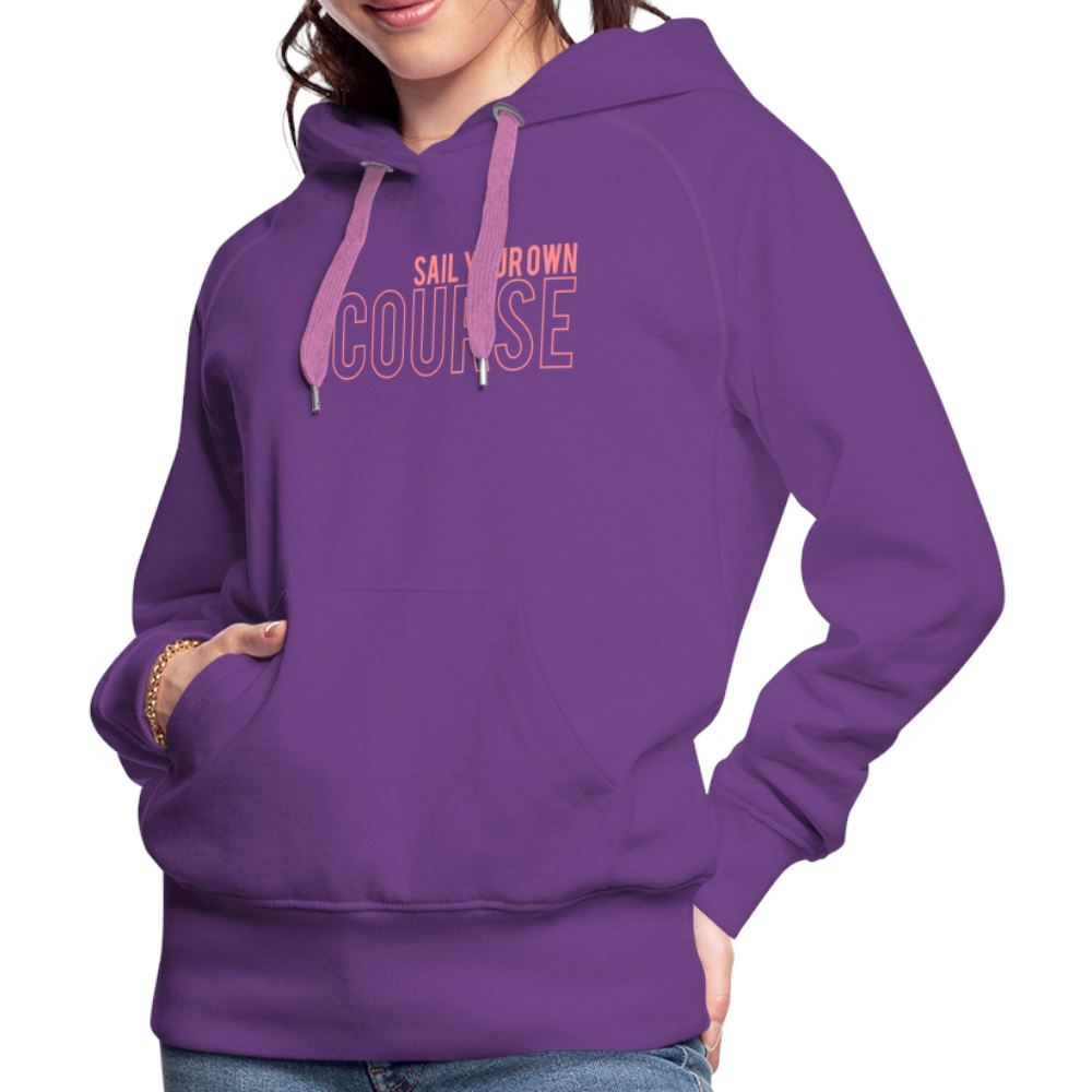 SAIL YOUR OWN COURSE - Frauen Premium Hoodie Frauen Premium Hoodie SPOD 