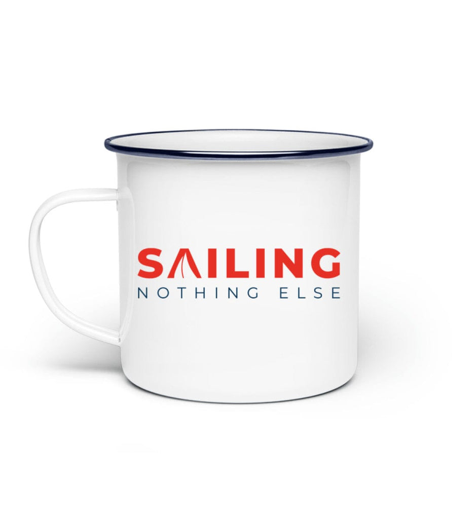 SAILING NOTHING ELSE - Emaille Tasse Emaille Tasse Shirtee White Einheitsgröße 