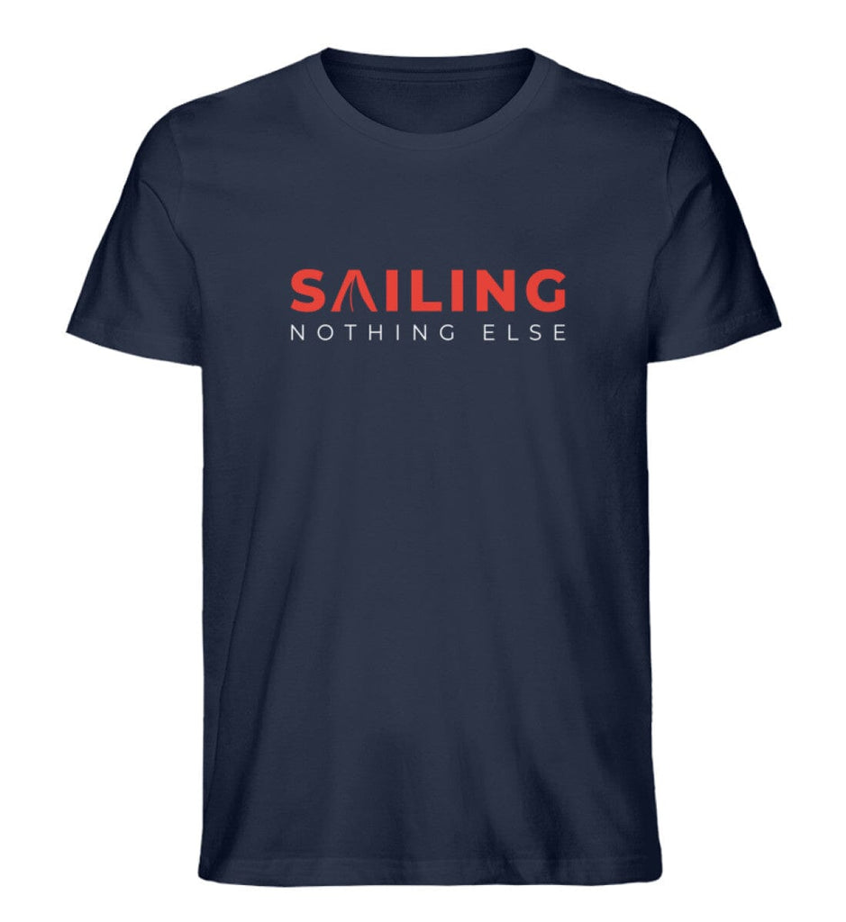 SAILING NOTHING ELSE - Premium Organic Shirt Creator T-Shirt ST/ST Shirtee French Navy XS 