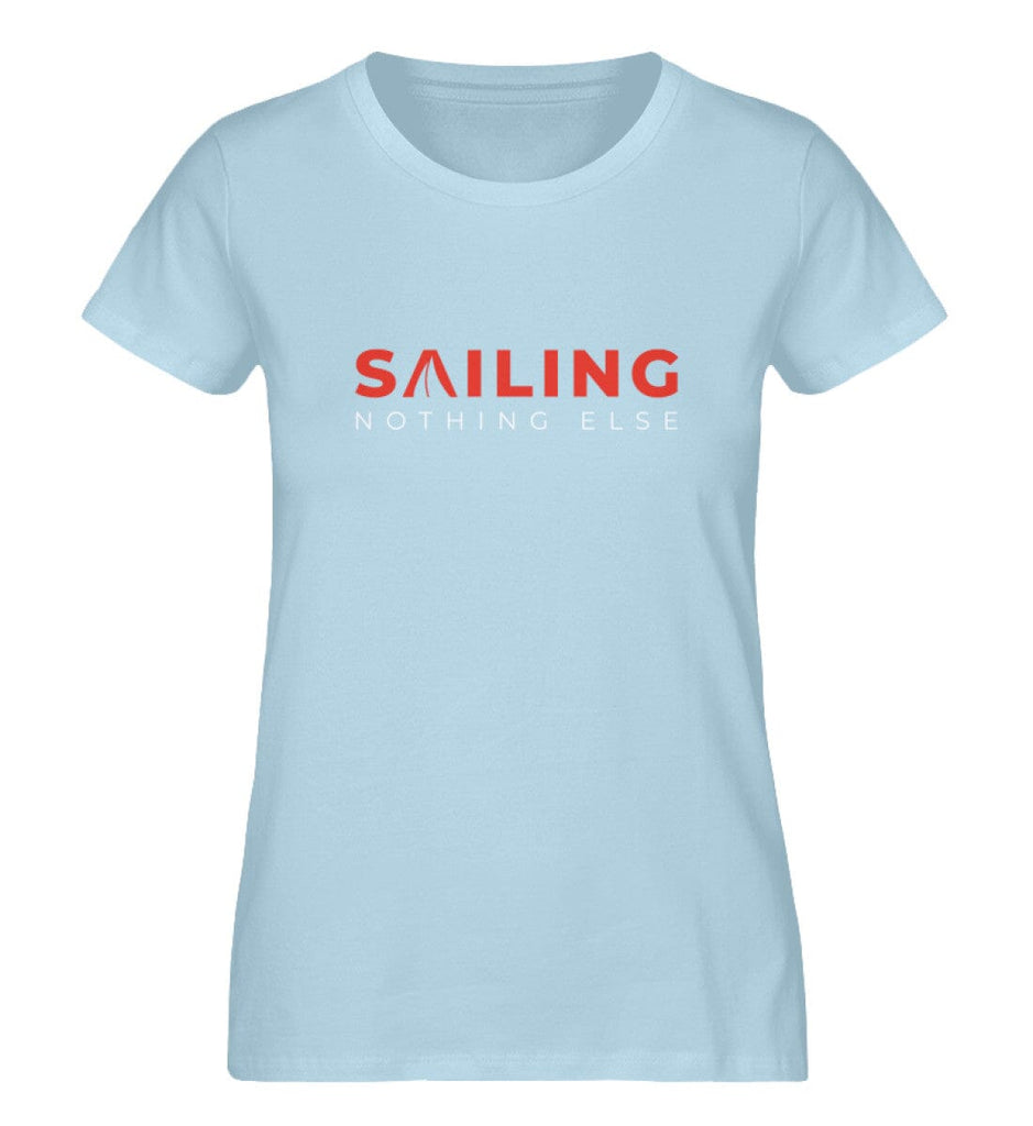 SAILING NOTHING ELSE - Premium Organic Shirt Expresser T-Shirt ST/ST Shirtee Sky Blue S 